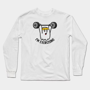 I'm Exorcising Long Sleeve T-Shirt